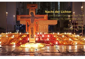 Nacht der Lichter Mit meditativen Gesängen aus Taizé Freitag – 16. September 2022 20 Uhr Christuskirche Elsterwerda-Biehla